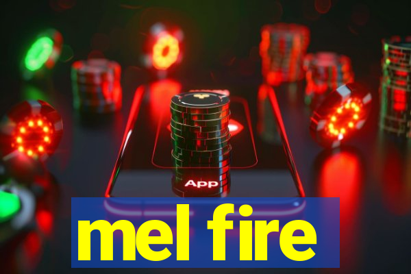 mel fire